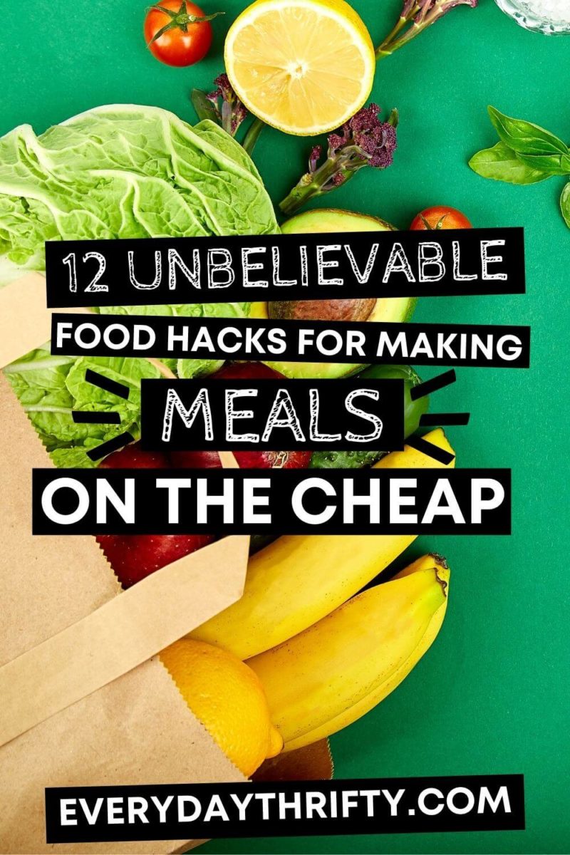 12 Food Hacks For Making Meals On The Cheap Everyday Thrifty