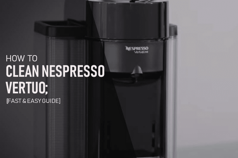 Clean Nespresso Vertuo