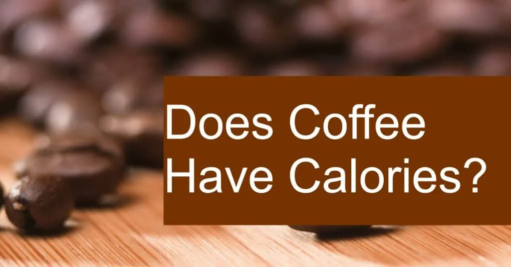 Does Coffee Have Calories How Many Calories Are In Black Coffee