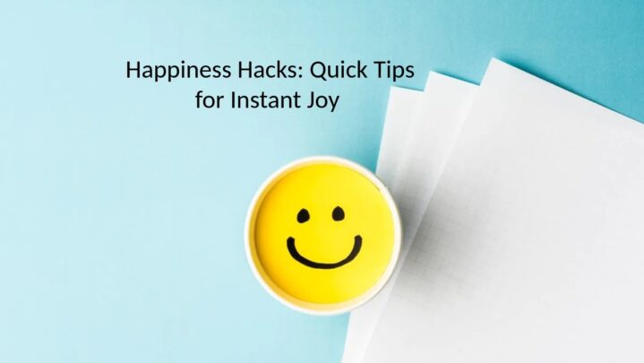 Happiness Hacks Quick Tips For Instant Joy Successyeti