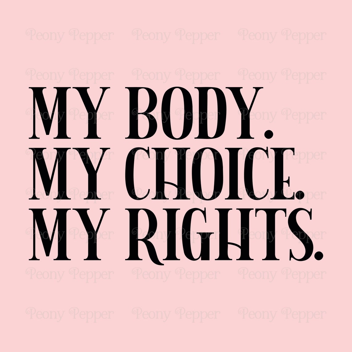 My Body My Choice My Rights Freedom Rights Protest Etsy